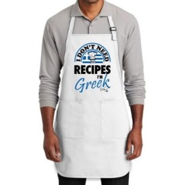 I Don’t Need A Recipe I’m Greek!  Apron