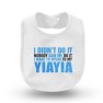 I Didn’t Do It I Want To Talk To My Yiayia Cotton Baby Bib