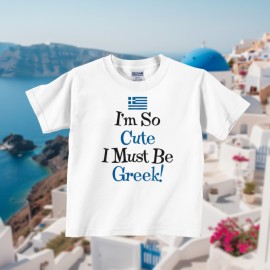 I'm So Cute I Must Be Greek! Toddler Tee